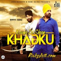 Kauma Di Shaan Khadku (feat. Mikku Singh) Nirmal Sidhu mp3 song ringtone, Kauma Di Shaan Khadku Nirmal Sidhu Ringtone Download - DjPunjab.Com.Mx
