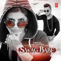 Swag Babe Ft Millind Gaba Mehak Malhotra mp3 song ringtone, Swag Babe Mehak Malhotra Ringtone Download - DjPunjab.Com.Mx
