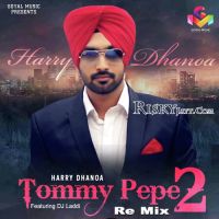 Tommy Pepe 2 (Remix) Harry Dhanoa, D.S. Laddi mp3 song ringtone, Tommy Pepe 2 (Remix) Harry Dhanoa, D.S. Laddi Ringtone Download - DjPunjab.Com.Mx
