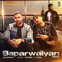 Beparwaiyan Refix Jaz Dhami, Dr Zeus mp3 song ringtone, Beparwaiyan Refix Jaz Dhami, Dr Zeus Ringtone Download - DjPunjab.Com.Mx