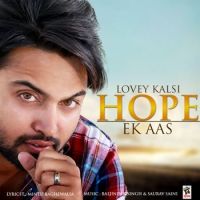 Hope (Ek Aas) Lovey Kalsi mp3 song ringtone, Hope (Ek Aas) Lovey Kalsi Ringtone Download - DjPunjab.Com.Mx