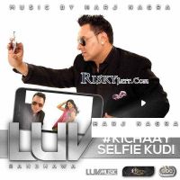 Kichaay Selfie Kudi Luv Randhawa mp3 song ringtone, Kichaay Selfie Kudi Luv Randhawa Ringtone Download - DjPunjab.Com.Mx