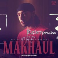 Makhaul (Ft Akhil) Manni Sandhu mp3 song ringtone, Makhaul Manni Sandhu Ringtone Download - DjPunjab.Com.Mx