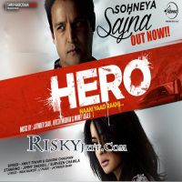 Sohneya Sajna (Hero Naam Yaad Rakhi) Ankit Tiwari mp3 song ringtone, Sohneya Sajna (Hero Naam Yaad Rakhi) Ankit Tiwari Ringtone Download - DjPunjab.Com.Mx