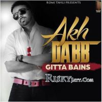 Akh Dabb Gitta Bains mp3 song ringtone, Akh Dabb Gitta Bains Ringtone Download - DjPunjab.Com.Mx