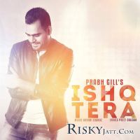 Ishq Tera Prabh Gill mp3 song ringtone, Ishq Tera Prabh Gill Ringtone Download - DjPunjab.Com.Mx
