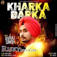 Kharka Darka Avraj Singh mp3 song ringtone, Kharka Darka Avraj Singh Ringtone Download - DjPunjab.Com.Mx