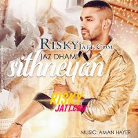 Sithneyan Jaz Dhami, Aman Hayer mp3 song ringtone, Sithneyan Jaz Dhami, Aman Hayer Ringtone Download - DjPunjab.Com.Mx