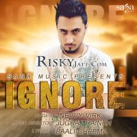 Ignore Nevvy Virk mp3 song ringtone, Ignore Nevvy Virk Ringtone Download - DjPunjab.Com.Mx