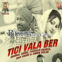 Tici Vala Ber Nirmal Sidhu, Parveen Bharta mp3 song ringtone, Tici Vala Ber Nirmal Sidhu, Parveen Bharta Ringtone Download - DjPunjab.Com.Mx