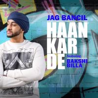 Haan Kar De (feat Bakshi Billa) Jag Bancil mp3 song ringtone, Haan Kar De Jag Bancil Ringtone Download - DjPunjab.Com.Mx
