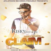 Claim Sandy Moudgil mp3 song ringtone, Claim Sandy Moudgil Ringtone Download - DjPunjab.Com.Mx