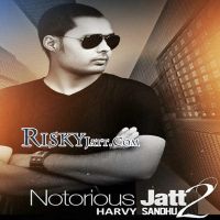 Notorious Jatt 2 Randy J, Harvy Sandhu mp3 song ringtone, Notorious Jatt 2 Randy J, Harvy Sandhu Ringtone Download - DjPunjab.Com.Mx