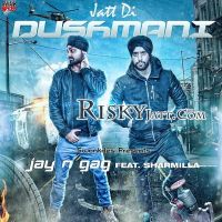 Jatt Di Dushmani Jay N Gag, G Sharmilla mp3 song ringtone, Jatt Di Dushmani Jay N Gag, G Sharmilla Ringtone Download - DjPunjab.Com.Mx