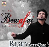 Bewafai Asif Khan, MM Ali mp3 song ringtone, Bewafai Asif Khan, MM Ali Ringtone Download - DjPunjab.Com.Mx