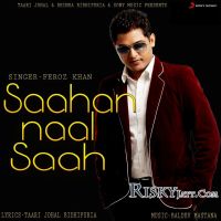 Saahan Naal Saahan Feroz Khan mp3 song ringtone, Saahan Naal Saahan Feroz Khan Ringtone Download - DjPunjab.Com.Mx