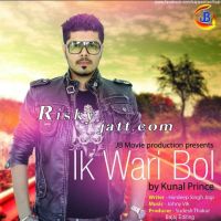 Ik Wari Bol Kunal Prince mp3 song ringtone, Ik Wari Bol Kunal Prince Ringtone Download - DjPunjab.Com.Mx