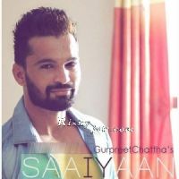 Saaiyaan Gurpreet Chattha mp3 song ringtone, Saaiyaan Gurpreet Chattha Ringtone Download - DjPunjab.Com.Mx