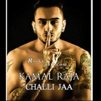 Challi Jaa Kamal Raja mp3 song ringtone, Challi Jaa Kamal Raja Ringtone Download - DjPunjab.Com.Mx