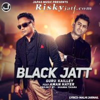 Black Jatt feat Aman Hayer Guru Kailley mp3 song ringtone, Black Jatt Guru Kailley Ringtone Download - DjPunjab.Com.Mx