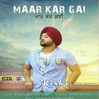 Maar Kar Gayi Ft Gupz Sehra Jaslove mp3 song ringtone, Maar Kar Gayi Jaslove Ringtone Download - DjPunjab.Com.Mx