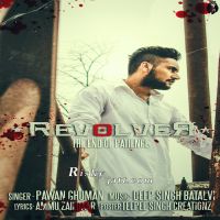 Revolver (End Of Patience) Pawan Ghuman mp3 song ringtone, Revolver Pawan Ghuman Ringtone Download - DjPunjab.Com.Mx