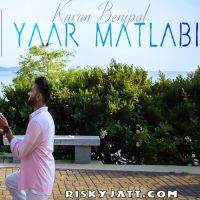 Yaar Matlabi Ft B Praak Karan Benipal mp3 song ringtone, Yaar Matlabi Karan Benipal Ringtone Download - DjPunjab.Com.Mx