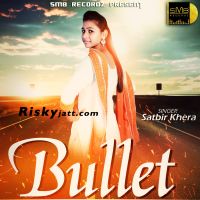Bullet Satbir Khera mp3 song ringtone, Bullet Satbir Khera Ringtone Download - DjPunjab.Com.Mx