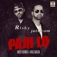 Pajh Lo (feat Harj Nagra) Inder Kooner mp3 song ringtone, Pajh Lo Inder Kooner Ringtone Download - DjPunjab.Com.Mx