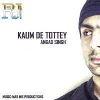 Kaum De Tottey Angad Singh mp3 song ringtone, Kaum De Tottey Angad Singh Ringtone Download - DjPunjab.Com.Mx