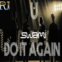 Do It Again (DJ Swami Extended Mix) Swami mp3 song ringtone, Do It Again Swami Ringtone Download - DjPunjab.Com.Mx