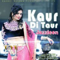 Kaur Di Taur Ft J Star Jazzleen mp3 song ringtone, Kaur Di Taur Jazzleen Ringtone Download - DjPunjab.Com.Mx
