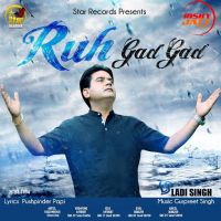 Ruh Gad Gad Ladi Singh mp3 song ringtone, Ruh Gad Gad Ladi Singh Ringtone Download - DjPunjab.Com.Mx