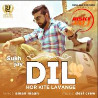 Dil Hor Kite Lavange Ft Desi Crew Sukh Jay mp3 song ringtone, Dil Hor Kite Lavange Sukh Jay Ringtone Download - DjPunjab.Com.Mx