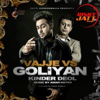 Vajje Vs Goliyan Ft. Aman Hayer Kinder Deol mp3 song ringtone, Vajje Vs Goliyan Kinder Deol Ringtone Download - DjPunjab.Com.Mx