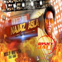 Najaiz Asla Kuldeep Toor, R Noor mp3 song ringtone, Najaiz Asla Kuldeep Toor, R Noor Ringtone Download - DjPunjab.Com.Mx