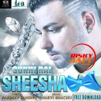 Sheesha Sukhi Rai mp3 song ringtone, Sheesha Sukhi Rai Ringtone Download - DjPunjab.Com.Mx