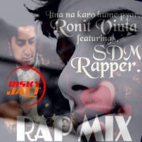 Itna Na Karo Hume Pyaar Ronit Vinta, SDM Rapper mp3 song ringtone, Itna Na Karo Hume Pyaar Ronit Vinta, SDM Rapper Ringtone Download - DjPunjab.Com.Mx