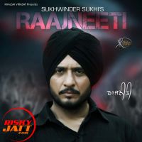Raajneeti Sukhwinder Sukhi mp3 song ringtone, Raajneeti Sukhwinder Sukhi Ringtone Download - DjPunjab.Com.Mx