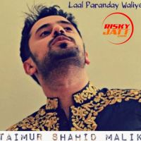 Laal Paranday Waliye Taimur Shahid Malik mp3 song ringtone, Laal Paranday Waliye Taimur Shahid Malik Ringtone Download - DjPunjab.Com.Mx