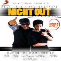 Night Out Oye Sheraa, Delhi Kid mp3 song ringtone, Night Out Oye Sheraa, Delhi Kid Ringtone Download - DjPunjab.Com.Mx