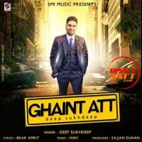 Ghaint Att Deep Sukhdeep mp3 song ringtone, Ghaint Att Deep Sukhdeep Ringtone Download - DjPunjab.Com.Mx