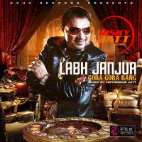 Gora Gora Rang Labh Janjua, Notorious Jatt mp3 song ringtone, Gora Gora Rang Labh Janjua, Notorious Jatt Ringtone Download - DjPunjab.Com.Mx