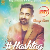 Hashtag Sharry Mann mp3 song ringtone, Hashtag Sharry Mann Ringtone Download - DjPunjab.Com.Mx
