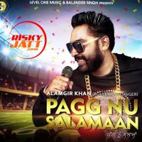 Pagg Nu Salamaan Alamgir Khan mp3 song ringtone, Pagg Nu Salamaan Alamgir Khan Ringtone Download - DjPunjab.Com.Mx