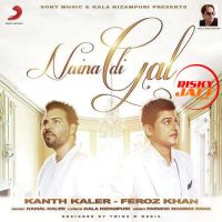 Naina Di Gal Feroz Khan, Kanth Kaler mp3 song ringtone, Naina Di Gal Feroz Khan, Kanth Kaler Ringtone Download - DjPunjab.Com.Mx
