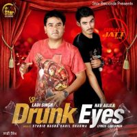 Drunk Eyes Ladi Singh mp3 song ringtone, Drunk Eyes Ladi Singh Ringtone Download - DjPunjab.Com.Mx