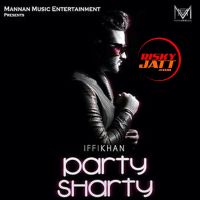 Party Sharty Iffi Khan mp3 song ringtone, Party Sharty Iffi Khan Ringtone Download - DjPunjab.Com.Mx