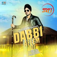 Dabbi Afeem Di Harbir Goraya mp3 song ringtone, Dabbi Afeem Di Harbir Goraya Ringtone Download - DjPunjab.Com.Mx