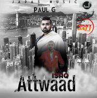 Ishq Attwaad Paul G mp3 song ringtone, Ishq Attwaad Paul G Ringtone Download - DjPunjab.Com.Mx